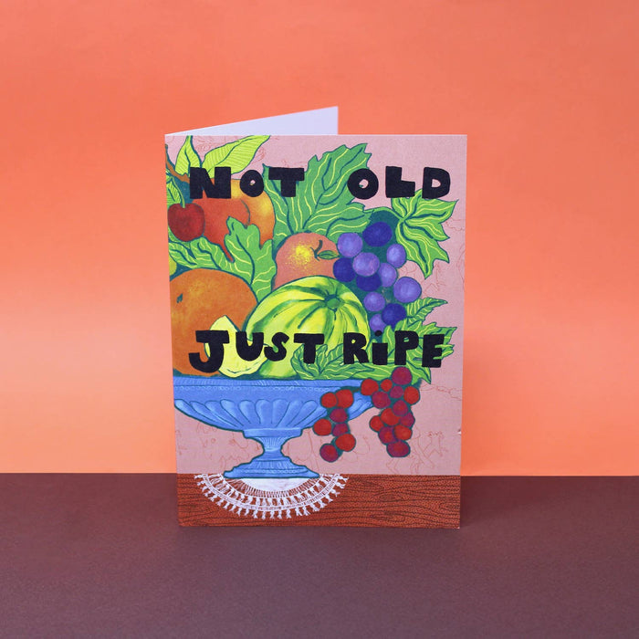 Not Old Just Ripe A6 wenskaart